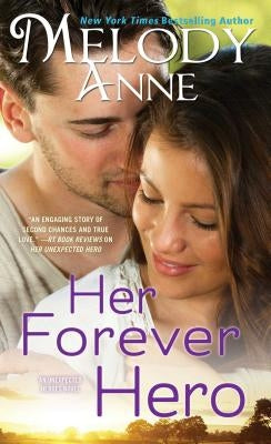 Her Forever Hero, 5 by Anne, Melody