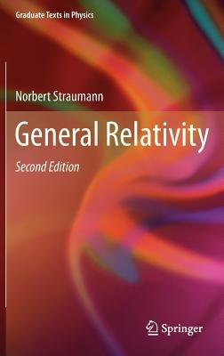General Relativity by Straumann, Norbert