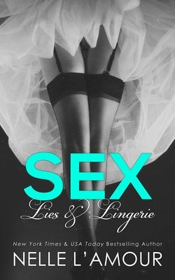 Sex, Lies & Lingerie: Secrets and Lies by L'Amour, Nelle