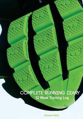 Complete Running Diary: 52 Week Training Log by Publishing, Fastforward