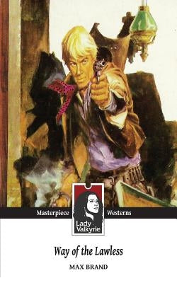 Way of the Lawless (Lady Valkyrie Westerns) by Lady Valkyrie