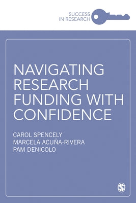 Navigating Research Funding with Confidence by Spencely, Carol