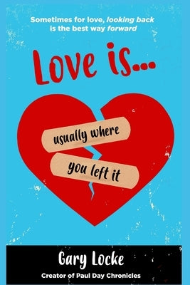 Love Is Usually Where You Left It by Locke, Gary