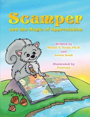 Scamper and the magic of appreciation.: Multi-Award-Winning Book and Recipient of the International Impact Book Award by Noah, Michal y.
