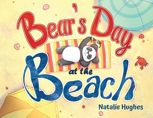 Bear's Day at the Beach by Hughes, Natalie