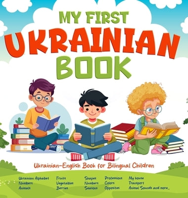 MY FIRST UKRAINIAN BOOK; Ukrainian-English Book for Bilingual Children by Habour, Gerald