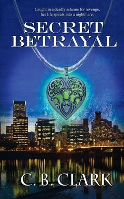 Secret Betrayal by Clark, C. B.