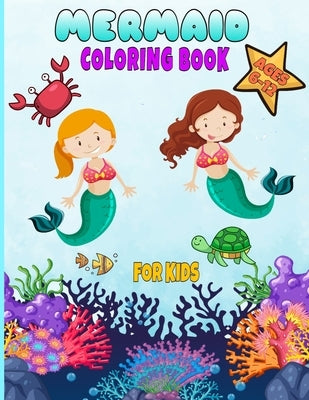 mermaid coloring book for kids ages 6-12: : mermaid coloring books for girls ages 2-3-4-5-6-7-8, cute sea animals coloring book, gift coloring book fo by Coloring Book, Fm
