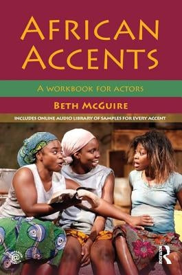 African Accents: A Workbook for Actors by McGuire, Beth