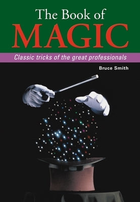 The Book of Magic: Classic Tricks of the Great Professionals by Busby, Brian
