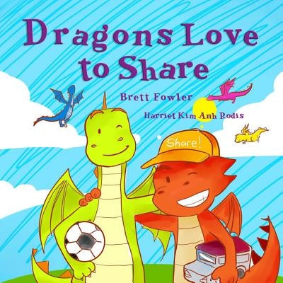 Dragons Love to Share by Rodis, Harriet Kim Anh