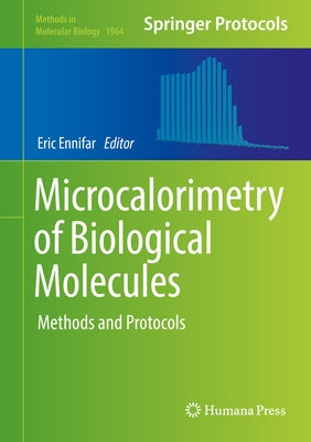 Microcalorimetry of Biological Molecules: Methods and Protocols by Ennifar, Eric