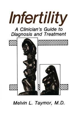 Infertility: A Clinician's Guide to Diagnosis and Treatment by Taymor, Melvin L.
