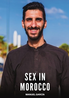 Sex in Morocco: Explicit Gay Erotic Short Stories for Men (Hot and Sexy) by García, Manuel