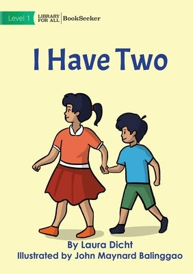 I Have Two by Dicht, Laura