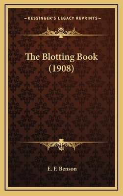 The Blotting Book (1908) by Benson, E. F.