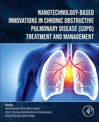 Nanotechnology-Based Innovations in Chronic Obstructive Pulmonary Disease (Copd) Treatment and Management by Dureja, Harish