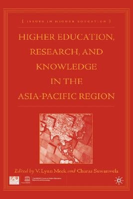 Higher Education, Research, and Knowledge in the Asia Pacific Region by Meek, V.
