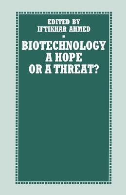 Biotechnology: A Hope or a Threat? by Ahmed, Iftikhar
