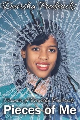 Pieces of Me: The Memoir of Davisha Fredericks by Fredericks, Davisha
