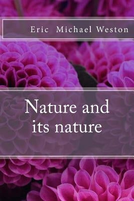 Nature and its nature by Weston, Eric Michael