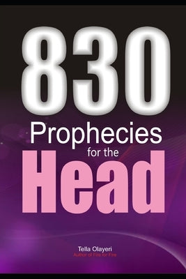 830 Prophecies for the Head by Olayeri, Tella