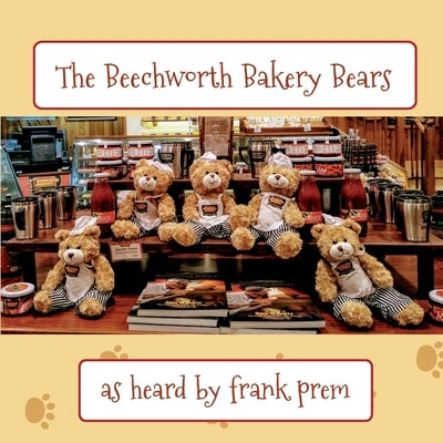 The Beechworth Bakery Bears: as heard by . . . by Prem, Frank