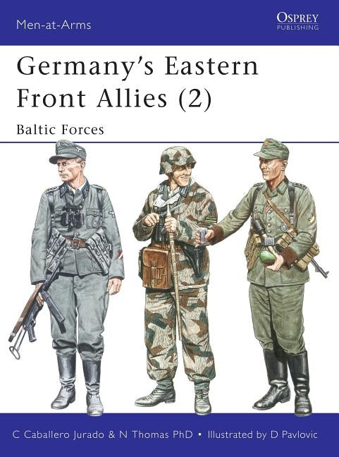 Germany's Eastern Front Allies (2): Baltic Forces by Thomas, Nigel