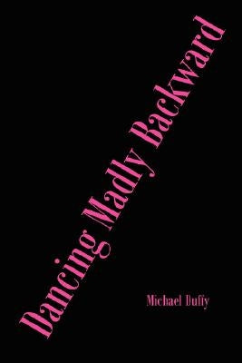 Dancing Madly Backward by Duffy, Michael