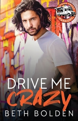 Drive Me Crazy by Bolden, Beth
