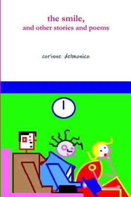 The smile, and other stories and poems by Delmonico, Corinne