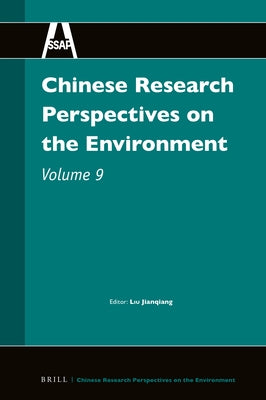 Chinese Research Perspectives on the Environment, Volume 9 by Liu, Jianqiang