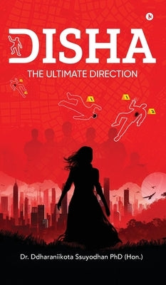 Disha: The Ultimate Direction by Dr Ddharaniikota Ssuyodhan