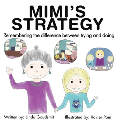 MIMI'S STRATEGY Remembering the difference between trying and doing by Goudsmit, Linda