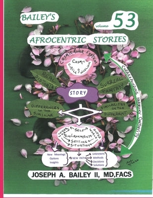 BAILEY'S AFROCENTRIC STORIES Volume 53 by Bailey II, MD Facs Joseph a.