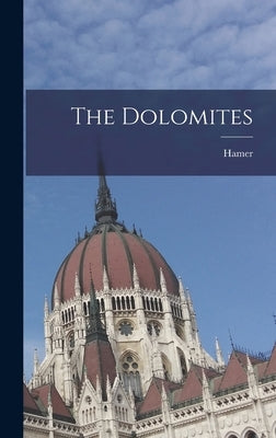 The Dolomites by Hamer