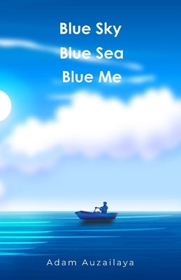 blue sky blue sea blue me by Auzailaya, Adam