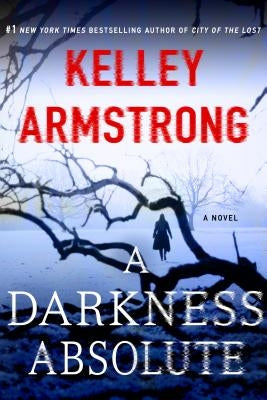 A Darkness Absolute: A Rockton Novel by Armstrong, Kelley