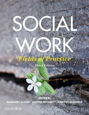 Social Work: Fields of Practice by Alston, Margaret
