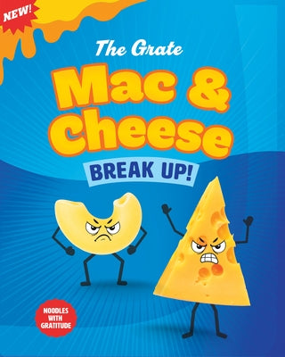 The Grate Mac and Cheese Break Up!: Noodles with Gratitude by Olson, Gillia