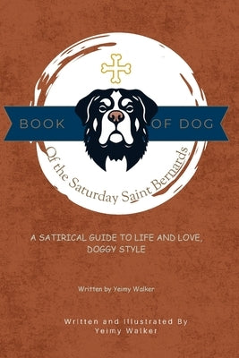 Book of Dog of the Saturday Saint Bernards by Walker