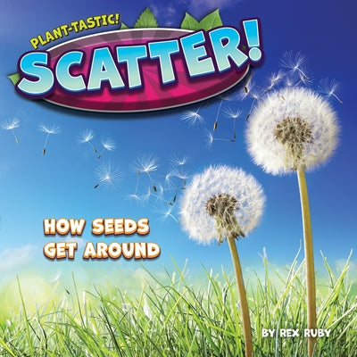 Scatter! by Ruby, Rex