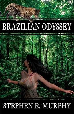 Brazilian Odyssey by Murphy, Stephen E.