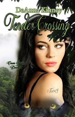 Tender Crossing: Cross Series Book 2 by Kinney, Deanna