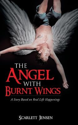 The Angel with Burnt Wings by Jensen, Scarlett