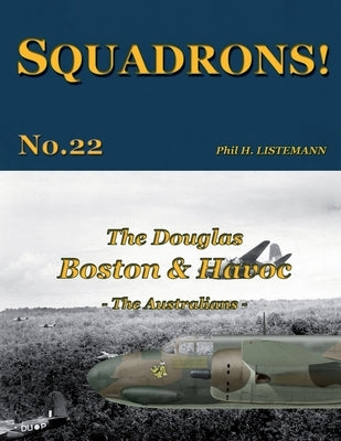 The Douglas Boston & Havoc: The Australians by Listemann, Phil H.