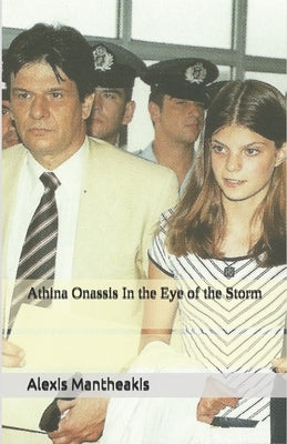 Athina Onassis In the Eye of the Storm by Mantheakis, Alexis