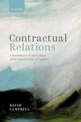 Contractual Relations: A Contribution to the Critique of the Classical Law of Contract by Campbell, David
