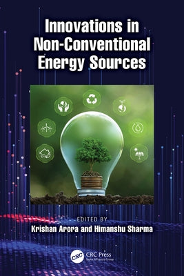 Innovations in Non-Conventional Energy Sources by Arora, Krishan