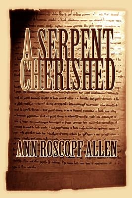 A Serpent Cherished by Allen, Ann Roscopf
